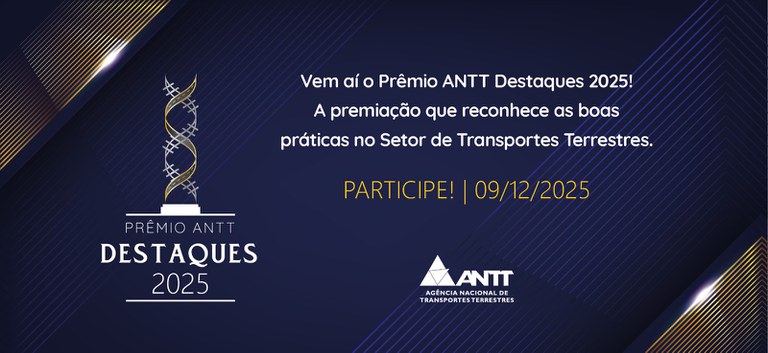 ANTT lança Prêmio Destaques 2025 e reforça compromisso com inovação, sustentabilidade e excelência no transporte terrestre — Agência Nacional de Transportes Terrestres