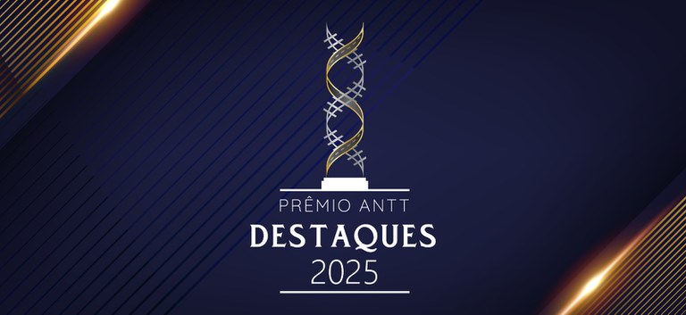 ANTT lança site oficial do Prêmio Destaques 2025 e reforça inscrições para reconhecer as melhores práticas do transporte terrestre — Agência Nacional de Transportes Terrestres
