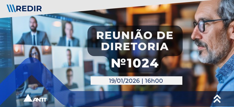 Acompanhe a 1.024ª Reunião de Diretoria da ANTT (ReDir), a primeira reunião do ano — Agência Nacional de Transportes Terrestres