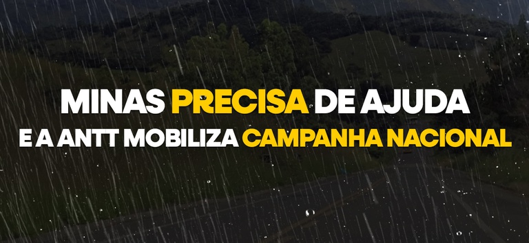 ANTT mobiliza rodovias e servidores para levar ajuda emergencial às vítimas das chuvas em Minas Gerais — Agência Nacional de Transportes Terrestres