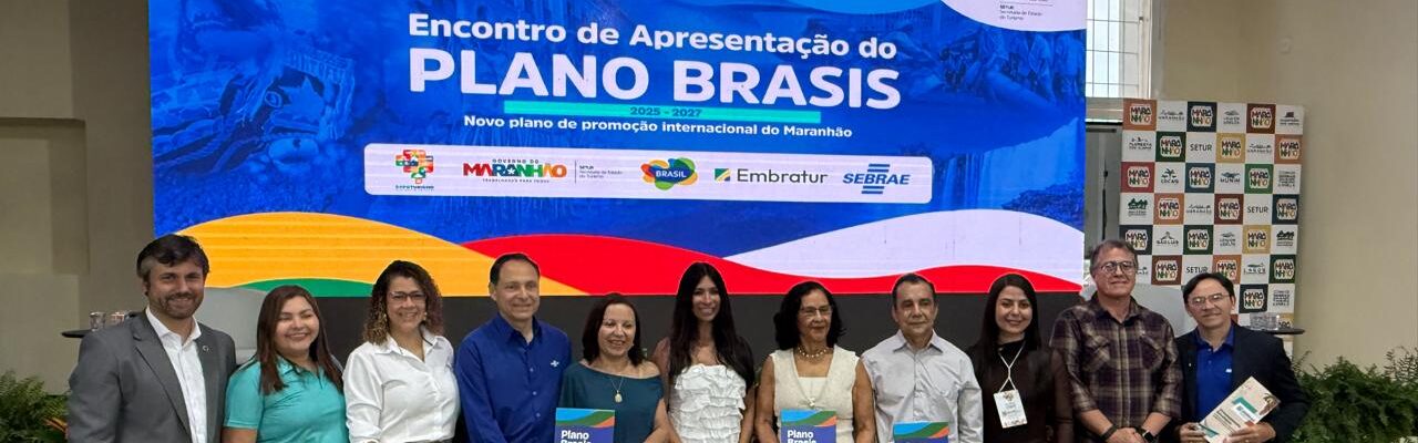 Expansão do turismo internacional no Maranhão é destaque em apresentação do Plano Brasis ao trade do estado